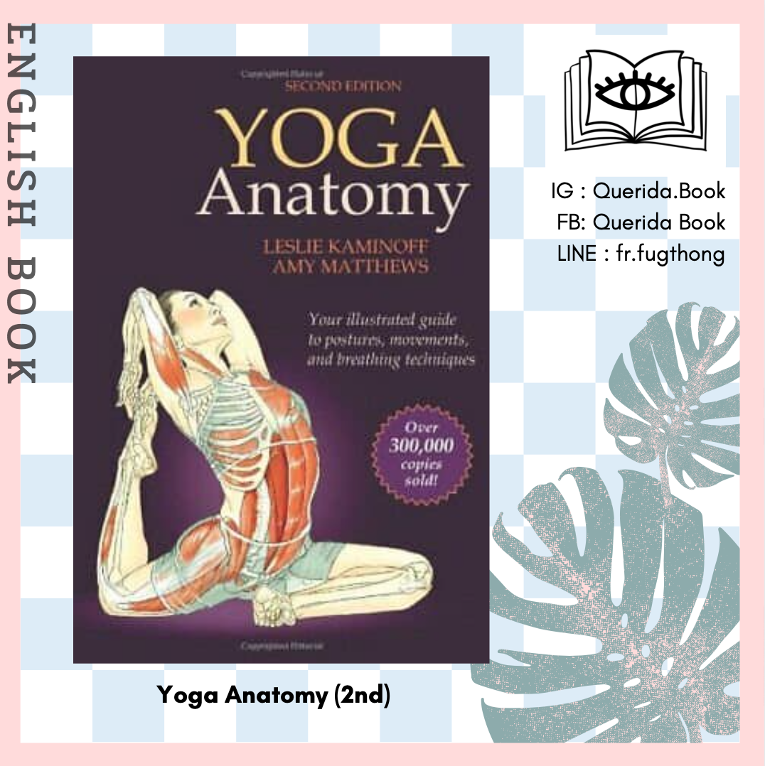 [Querida] หนังสือภาษาอังกฤษ Yoga Anatomy (2nd) by  Leslie Kaminoff and Amy Matthews