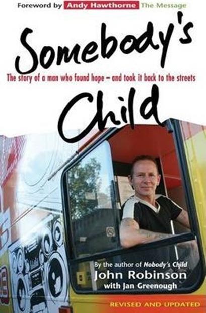 Somebody's Child : The story of a man who found hope - and took it back to the streets