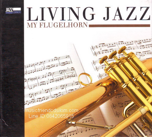 CD,Living Jazz  My Flugelharn Kriangkrai Santipojana & Surachet Chanoksakul