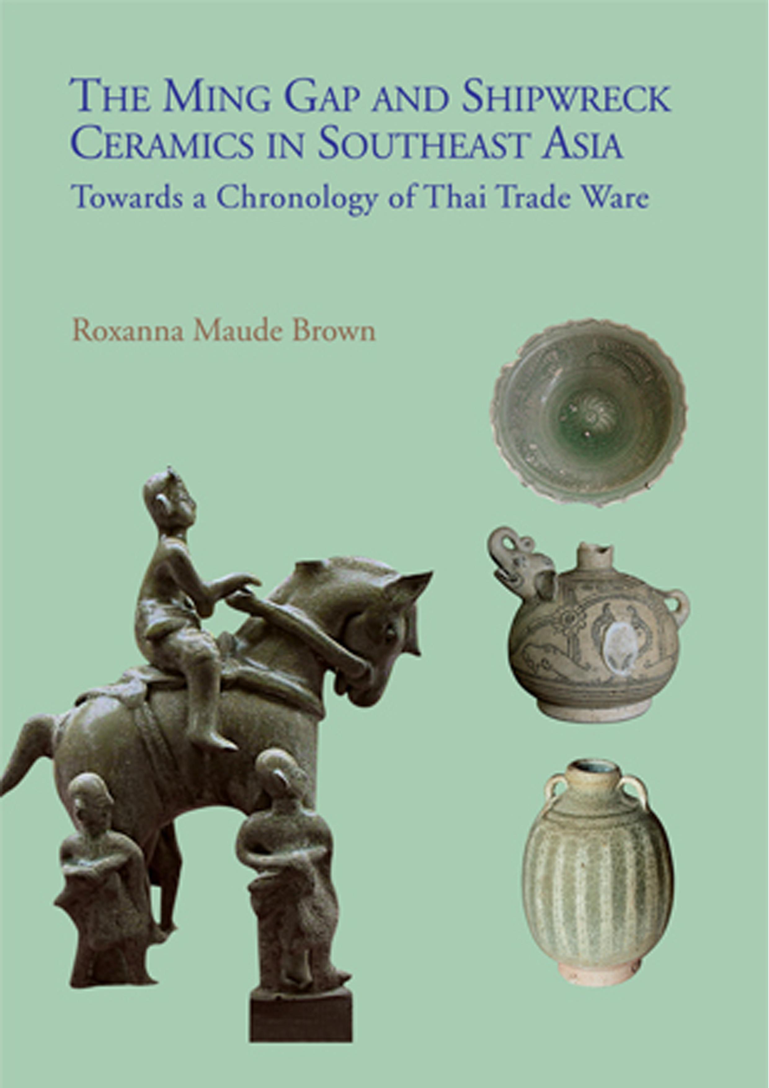 Riverbooks หนังสือประวัติศาสตร์ : The Ming Gap and Shipwreck Ceramics in Southeast Asia