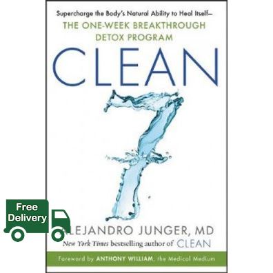 ดีที่สุด CLEAN 7: SUPERCHARGE THE BODY'S NATURAL ABILITY TO HEAL ITSELF-THE ONE-WEEK BREA