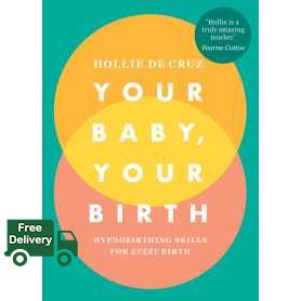 Products for you >>> Your Baby, Your Birth : Hypnobirthing Skills for Every Birth -- Paperback / softback [Paperback]