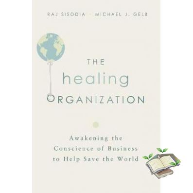 CLICK !! >>> HEALING ORGANIZATION, THE: AWAKENING THE CONSCIENCE OF BUSINESS TO HELP SAVE THE