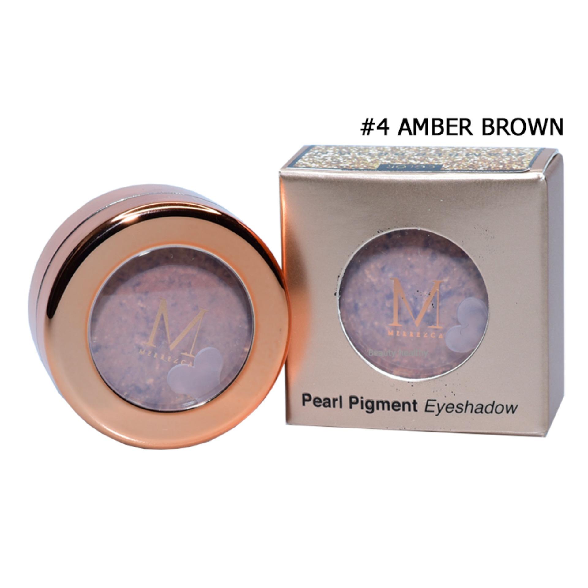 Merrez'ca Pearl pigment Eyeshadow เมอร์เรซกา เพิร์ล พิกเมนท์ อายแชโดว์ #4 AMBER BROWN (1.8 กรัม x 1 กล่อง)