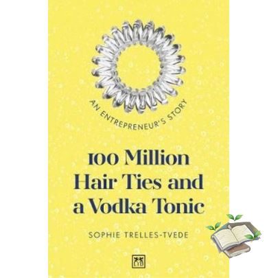 HOT DEALS >>> 100 MILLION HAIR TIES AND A VODKA TONIC: AN ENTREPRENEUR'S STORY