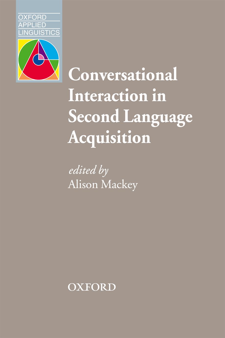 Oxford Applied Linguistics : Conversational Interaction in Second Language Acquisition