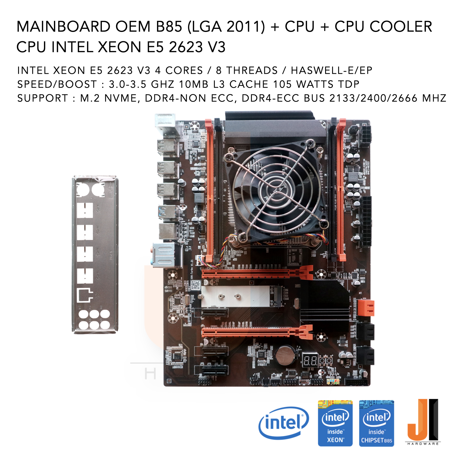 ชุดสุดคุ้ม Mainboard OEM B85 (LGA 2011) + Intel Xeon E5 2623 V3 With CPU Cooler 3.0-3.5 GHz 4 Cores/ 8 Threads 105 Watts (สินค้าใหม่สภาพดีมีฝาหลังมีการรับประกัน)
