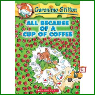 Enjoy Your Life !! GERONIMO STILTON #10: ALL BECAUSE OF A CUP OF COFFEE