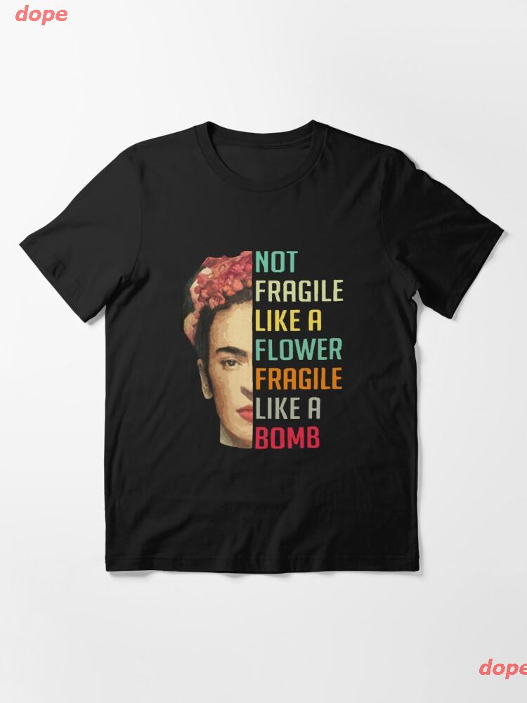 dope Frida Kahlo ฟริดา กาโล เสื้อพิมพ์ลาย Not Fragile Like A Flower