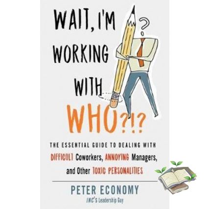 Woo Wow ! WAIT, I'M WORKING WITH WHO: THE ESSENTIAL GUIDE TO DEALING WITH DIFFICULT COWORK