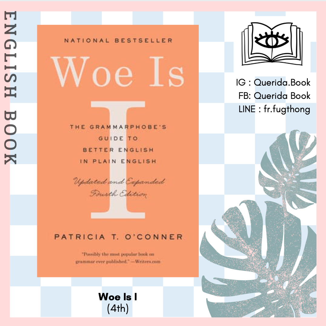 Woe Is I: The Grammarphobe's Guide by O'Conner, Patricia T.