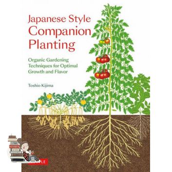 Free Shipping JAPANESE STYLE COMPANION PLANTING: ORGANIC GARDENING TECHNIQUES FOR OPTIMAL GROW