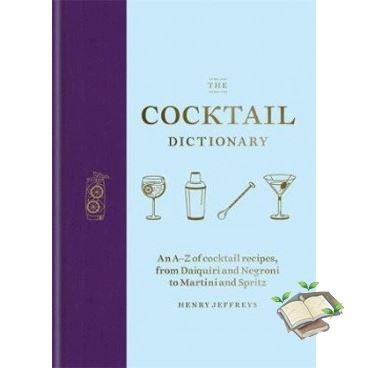 Good quality COCKTAIL DICTIONARY, THE: AN A-Z OF COCKTAIL RECIPES, FROM DAIQUIRI AND NEGRONI