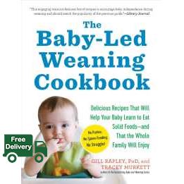 HOT DEALS >>> The Baby-led Weaning Cookbook : 130 Recipes That Will Help Your Baby Learn to Eat Solid Foodsand That the Whole Family Will Enjoy [Paperback]