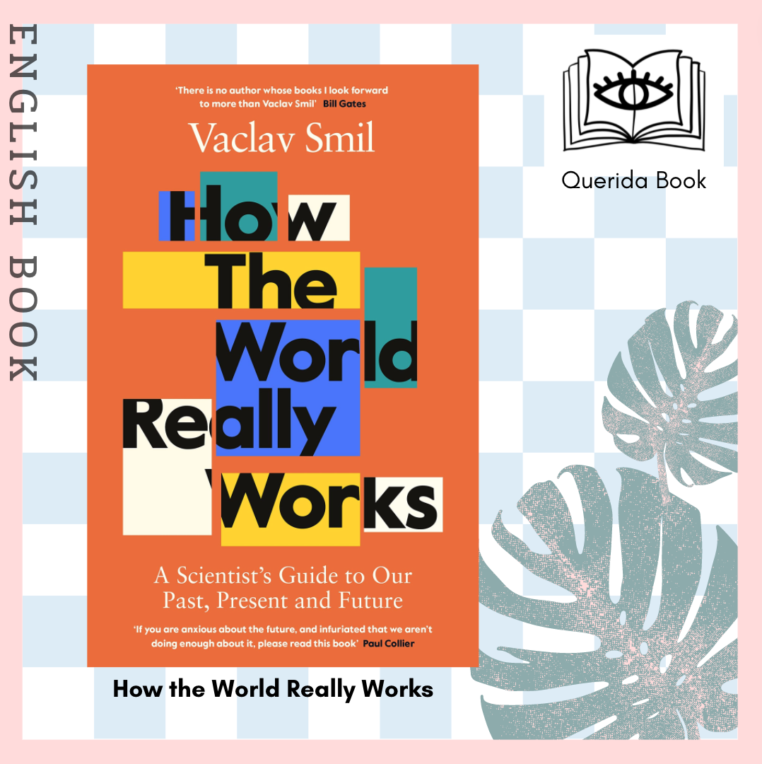 Book Review: How the World Really Works: A Scientist's Guide to Our Past,  Present and Future by Vaclav Smil