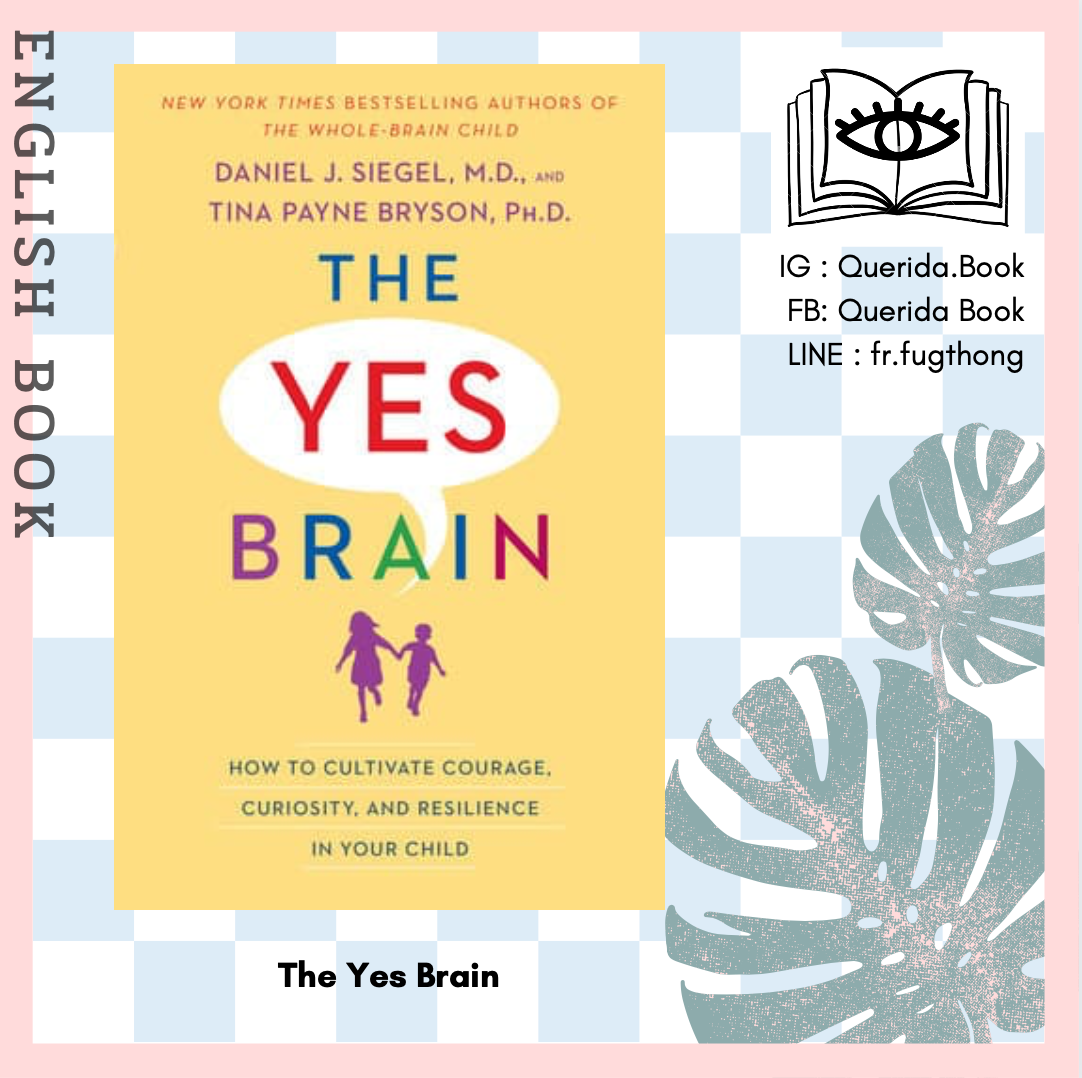 [Querida] หนังสือภาษาอังกฤษ The Yes Brain : How to Cultivate Courage, Curiosity, and Resilience in Your Child