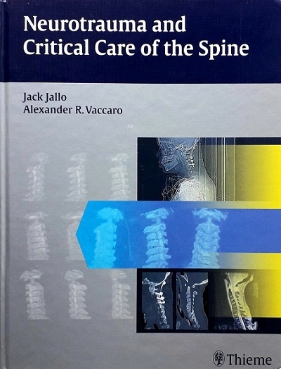 NEUROTRAUMA AND CRITICAL CARE OF THE SPINE (HARDCOVER) Author: Jack Jallo Ed/Yr: 1/2009 ISBN:9781604060331