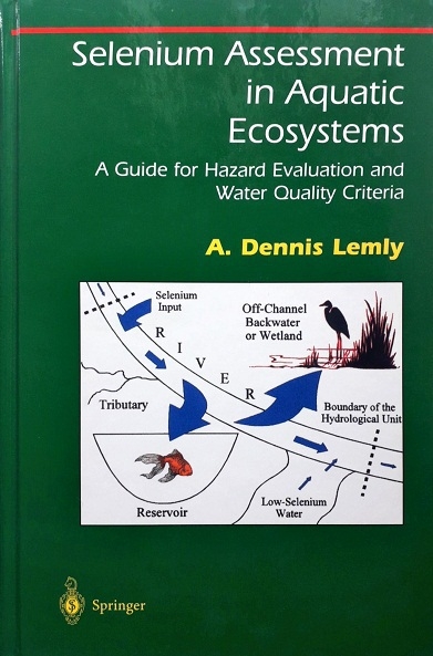 SELENIUM ASSESSMENT IN AQUATIC ECOSYSTEMS: A GUIDE FOR HAZARD EVALUATION AND WATER QUALITY CRITERIA / Author: Print on demand. /  Ed/Yr: 1/2002 / ISBN: 9780387953465