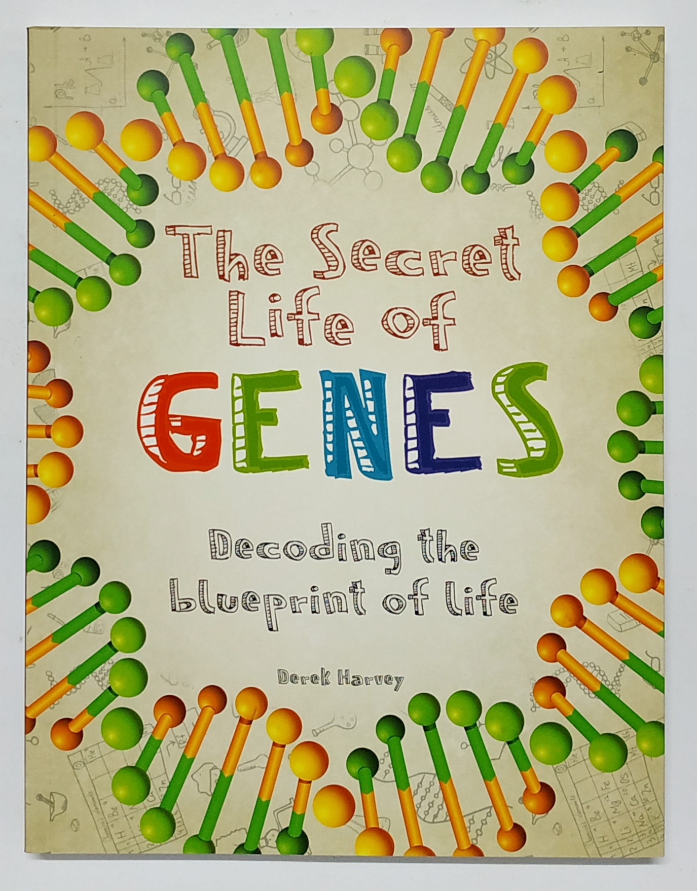 THE SECRET LIFE OF GENES Decoding the blueprint of life