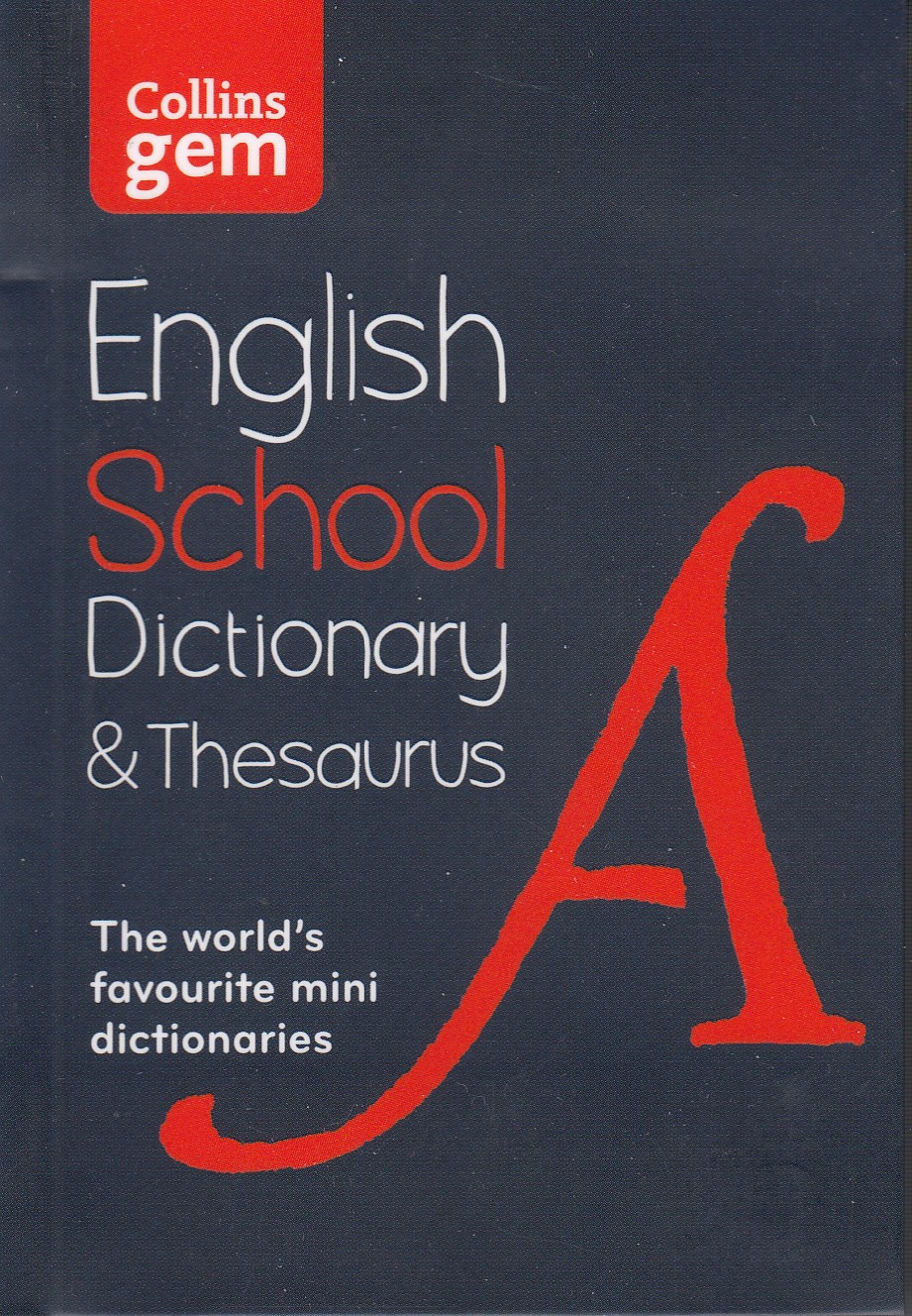 COLLINS GEM ENGLISH SCHOOL DICTIONARY&THESARUS (3ED) by DK Today