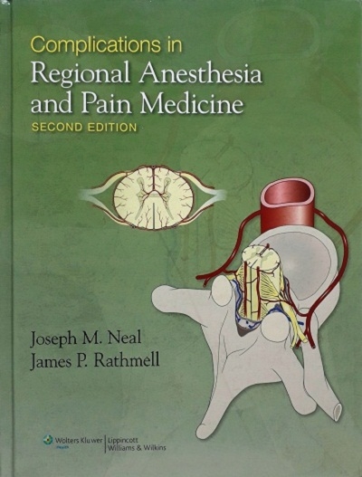 COMPLICATIONS IN REGIONAL ANESTHESIA AND PAIN MEDICINE (HARDCOVER) Author: Joseph M. Neal Ed/Yr: 2/2013 ISBN:9781451109788
