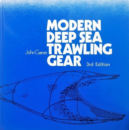 MODERN DEEP SAE TRAWLING GEAR Author: John Garner  Ed/Yr: 3/1988 ISBN: 9780852381595