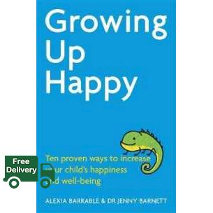 Positive attracts positive ! >>> Growing Up Happy : Ten proven ways to increase your child's happiness and well-being -- Paperback / softback [Paperback]