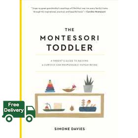 Bought Me Back ! The Montessori Toddler : A Parent's Guide to Raising a Curious and Responsible Human Being [Paperback]