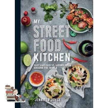 Very Pleased. ! >>> MY STREET FOOD KITCHEN: FAST AND EASY FLAVOURS FROM AROUND THE WORLD
