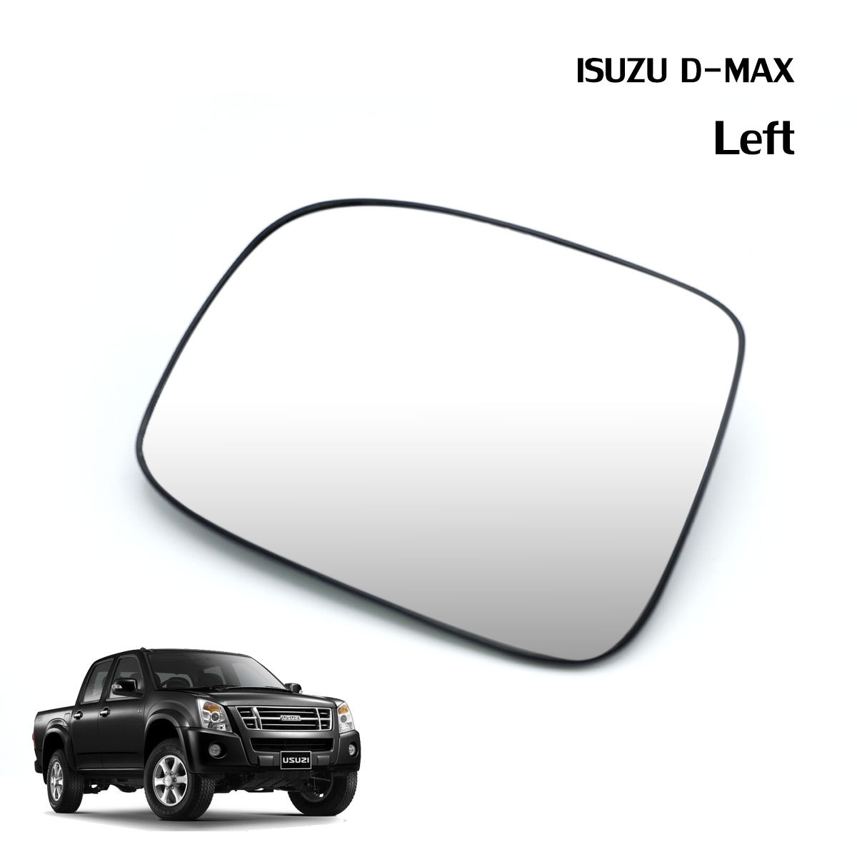 เนื้อเลนส์กระจก ข้าง ซ้าย ใส่ Isuzu D-Max Gold series LH Wing Side Door Mirror Glass Len D-Max Gold series Isuzu 2003-2011