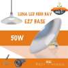 Luna LED High Bay E27 Base โคมไฟไฮเบย์ขั้ว E27 50W 100W