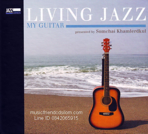 CD,Somchai Khamlerdkul - Living Jazz My Guitar(สมชัย ขำเลิศกุล)(Guitar)