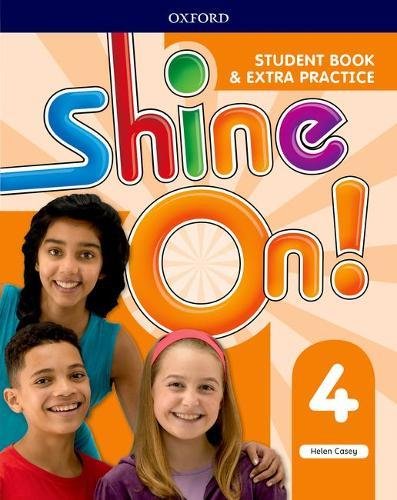 Shine On! 4 : Student Book +Extra Practice (P)