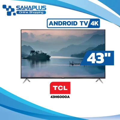 TV Andriod 4K ทีวี 43" TCL รุ่น 43H6000A (รับประกันศูนย์ 3 ปี)
