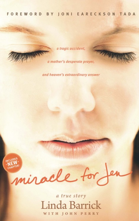 Miracle for Jen: A Tragic Accident, a Mother's Desperate Prayer, and Heaven's Extraordinary Answer