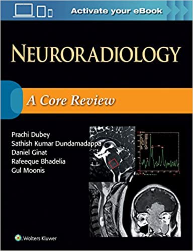 NEURORADIOLOGY: A CORE REVIEW (PAPERBACK) Author:Prachi Dubey Ed/Year:1/2018 ISBN: 9781496372505