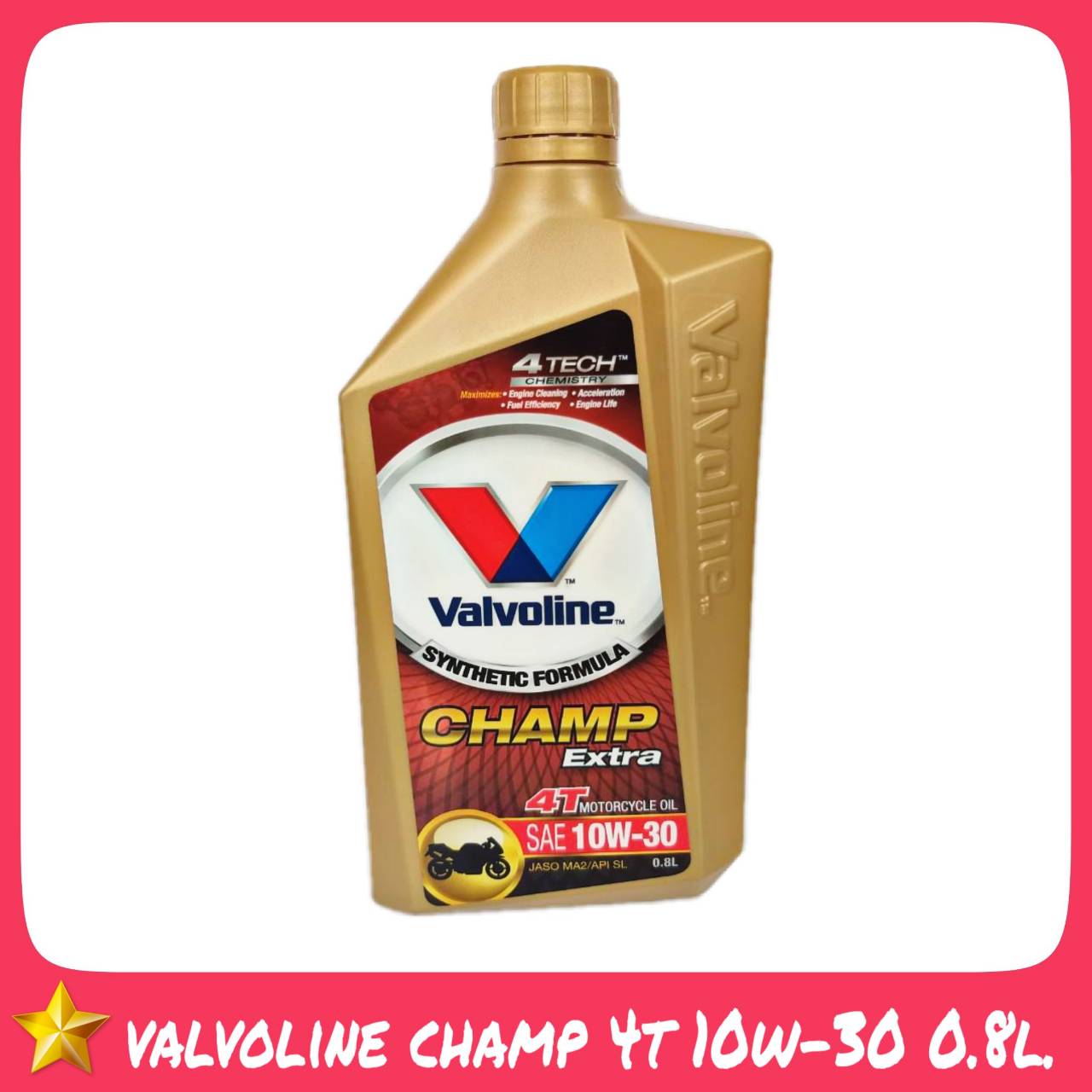 Valvoline Champ Extra 4T 10W-30 ปริมาณ 0.8ลิตร น้ำมันเครื่องมอเตอร์ไซค์