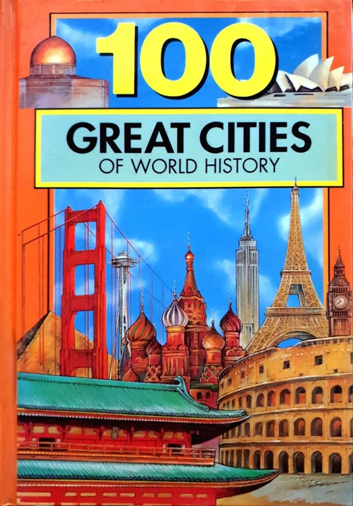 100 GREAT CITIES OF WORLD HISTORY