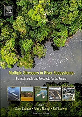 MULTIPLE STRESSORS IN RIVER ECOSYSTEMS: STATUS, IMPACTS AND PROSPECTS FOR THE FUTURE (PAPERBACK) Author:Sergi Sabater Ed/Year:1/2019 ISBN: 9780128117132