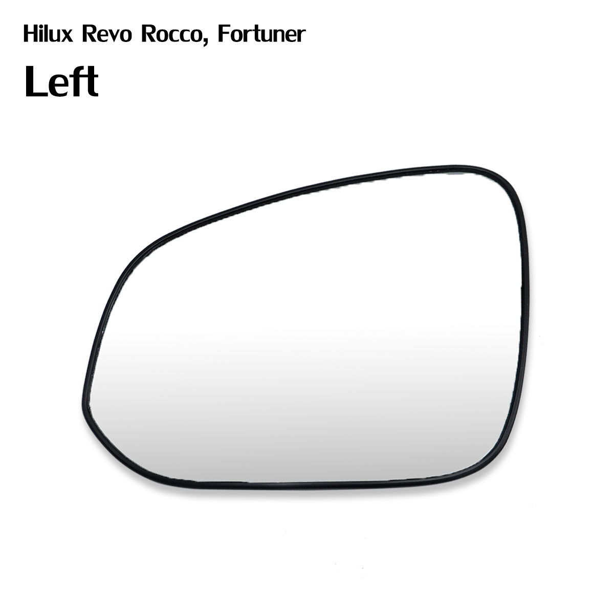 เนื้อเลนส์กระจก ข้าง  ซ้าย ใส่ Toyota Hilux REVO SR5 Fortuner 2015 - 2019 LH  Wing Side Door Mirror Glass Len Hilux Vigo Rocco SR5, Fortuner 4x2 4x4 2015-2019 Toyota มีบริการเก็บเงินปลายทาง