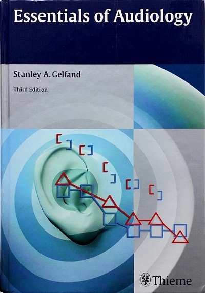 ESSENTIALS OF AUDIOLOGY (HARDCOVER) Author: Stanley A. Gelfand Ed/Yr: 3/2009 ISBN:9781604060447