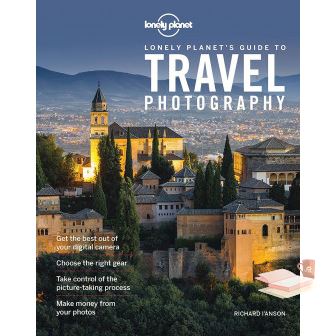 Stay committed to your decisions ! LONELY PLANET'S GUIDE TO TRAVEL PHOTOGRAPHY (5TH ED.)