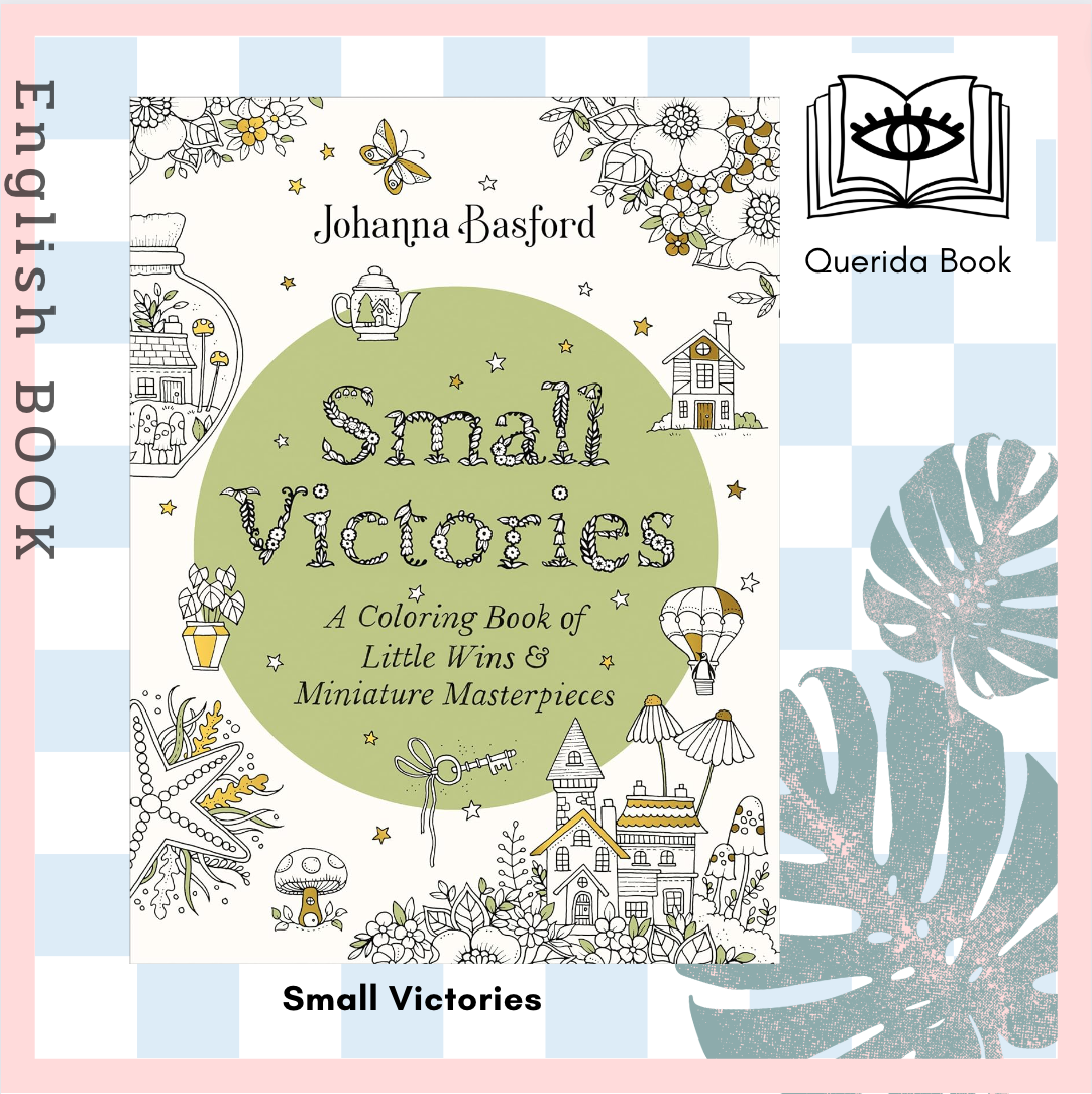 Small Victories: A Coloring Book of Little Wins and Miniature Masterpieces [Book]