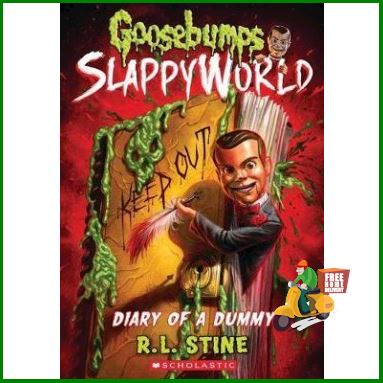 just things that matter most. GOOSEBUMPS SLAPPYWORLD 10: DIARY OF A DUMMY
