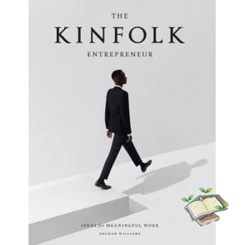 สุดพิเศษ >>> THE KINFOLK ENTREPRENEUR: IDEAS FOR MEANINGFUL WORK