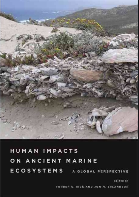 HUMAN IMPACTS ON ANCIENT MARINE ECOSYSTEMS: A GLOBAL PERSPECTIVE Author: Torben C. Rick Ed/Yr: 1/2008 ISBN: 9780520253438