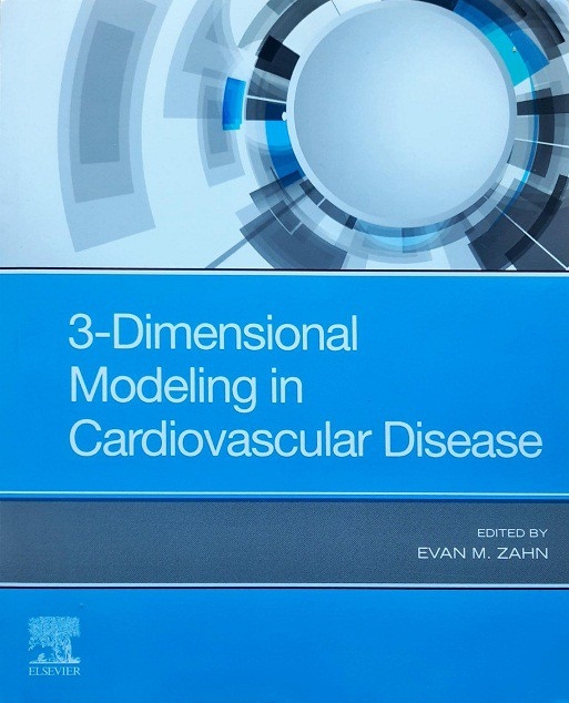 3-DIMENSIONAL MODELING IN CARDIOVASCULAR DISEASE (PAPERBACK) Author: Evan M. Zahn Ed/Year: 1/2020 ISBN: 9780323653916