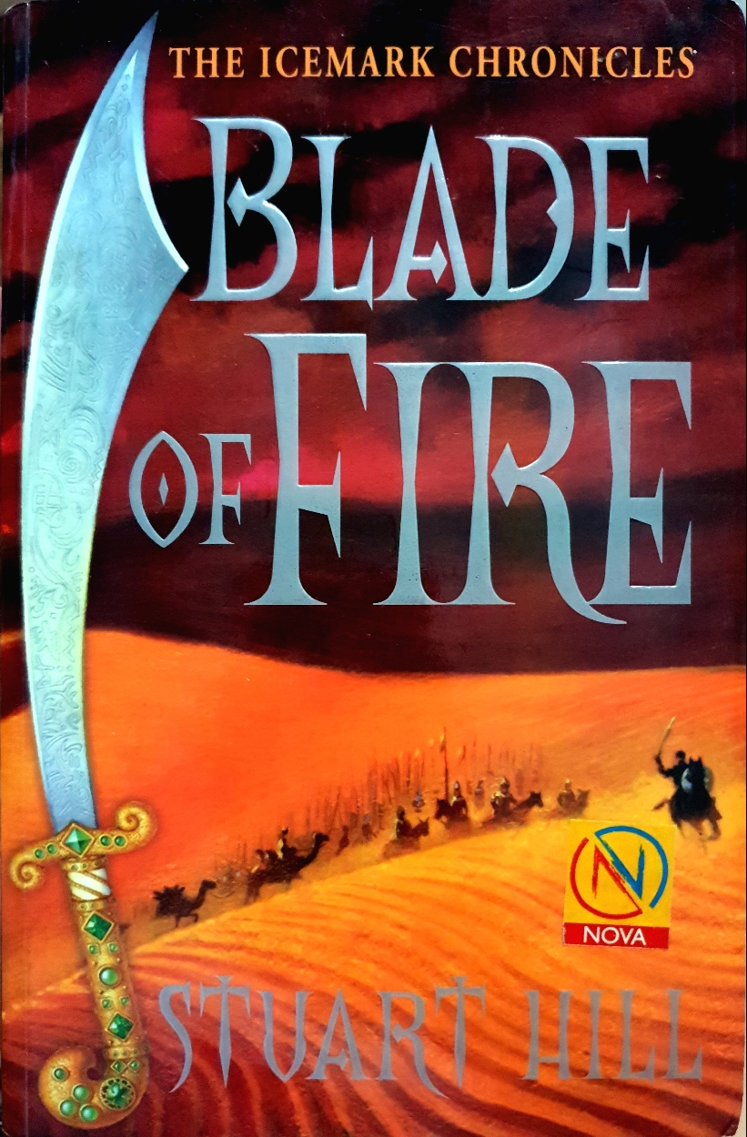 Blade of Fire: The Icemark Chronicles / Stuart Hill