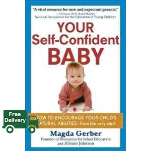 Loving Every Moment of It. Your Self-Confident Baby : How to Encourage Your Child's Natural Abilities - from the Very Start [Paperback]
