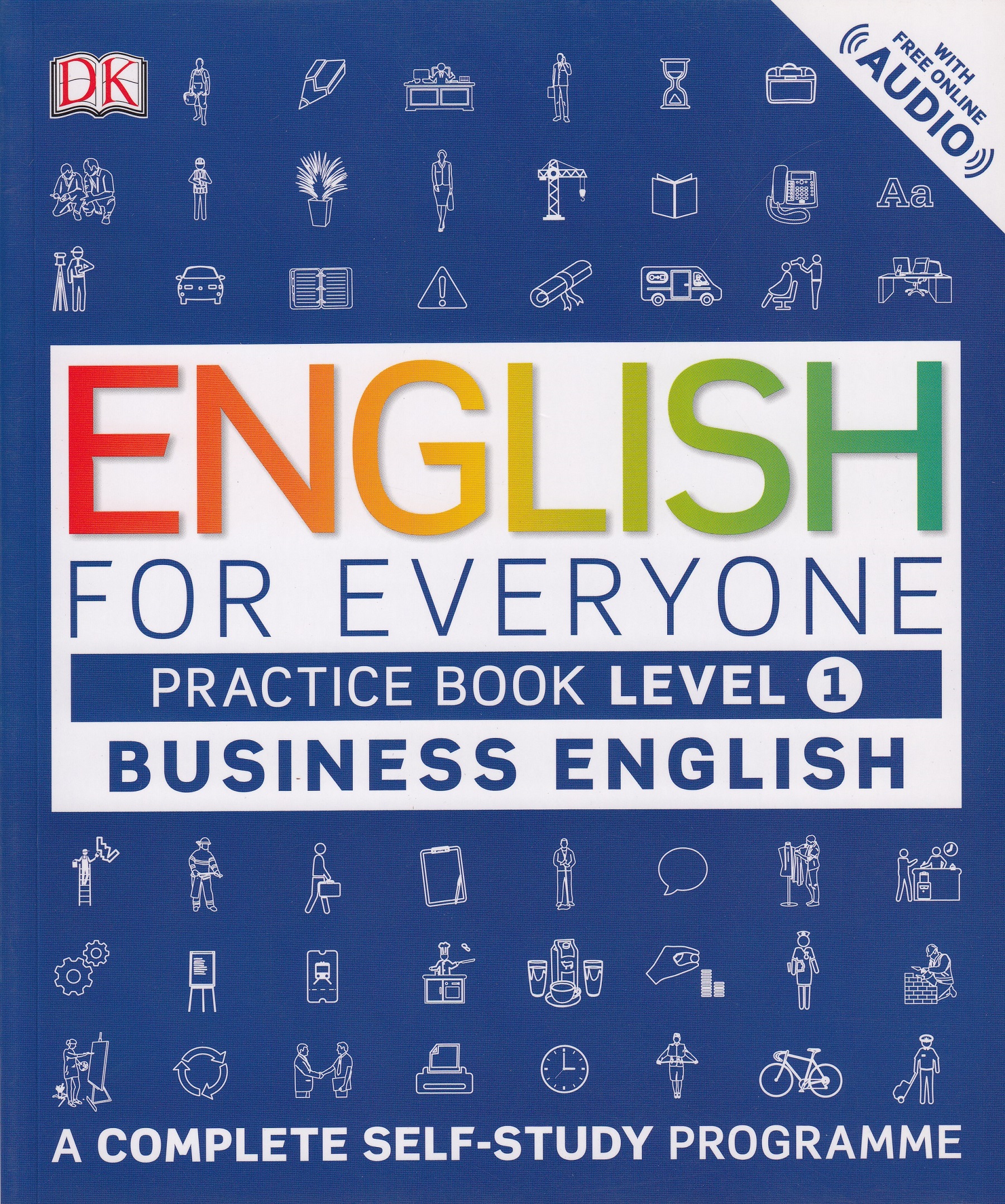 ENGLISH FOR EVERYONE BUSINESS ENG.1:PRACTICE BOOK by DK TODAY
